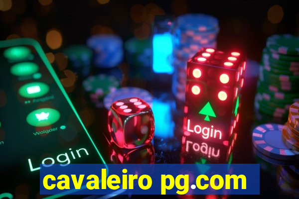 cavaleiro pg.com